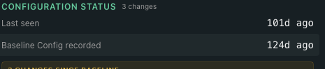Configuration Status section close-up: 'CONFIGURATION STATUS — 3 changes' header, with rows showing Last seen '1d ago' and Baseline Config recorded '24d ago'