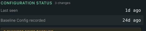 Configuration Status section close-up: '3 changes' header, with rows showing Last seen '1d ago' and Baseline Config recorded '24d ago'