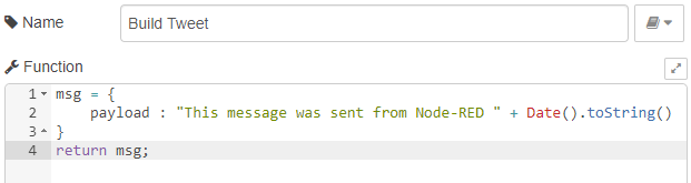 Build Tweet function node code setting payload to message sent from Node-RED with timestamp